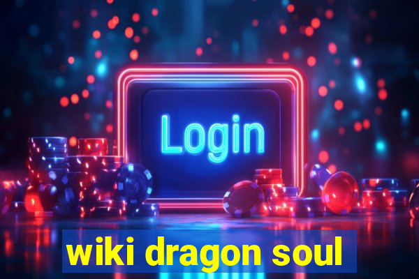 wiki dragon soul