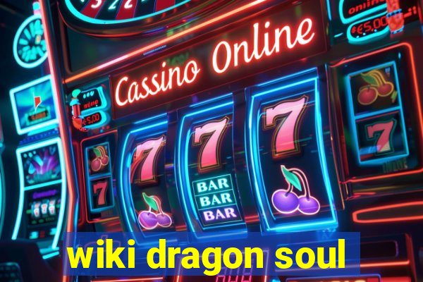 wiki dragon soul