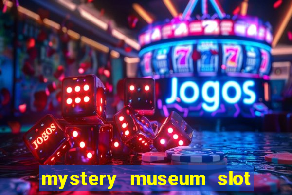 mystery museum slot free play