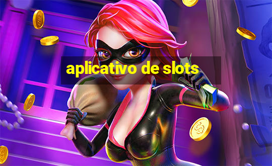 aplicativo de slots