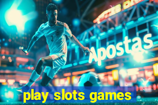 play slots games