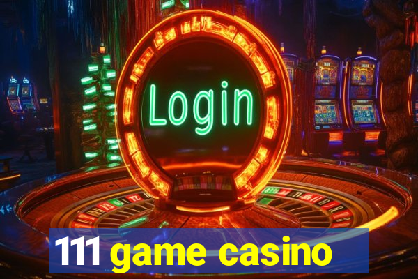 111 game casino