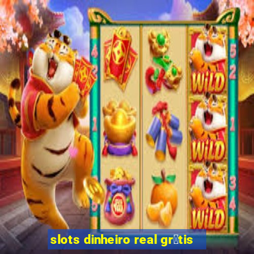 slots dinheiro real gr谩tis