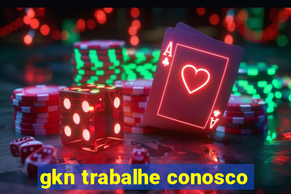 gkn trabalhe conosco