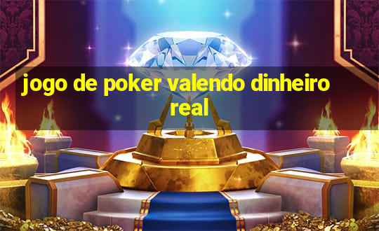 jogo de poker valendo dinheiro real