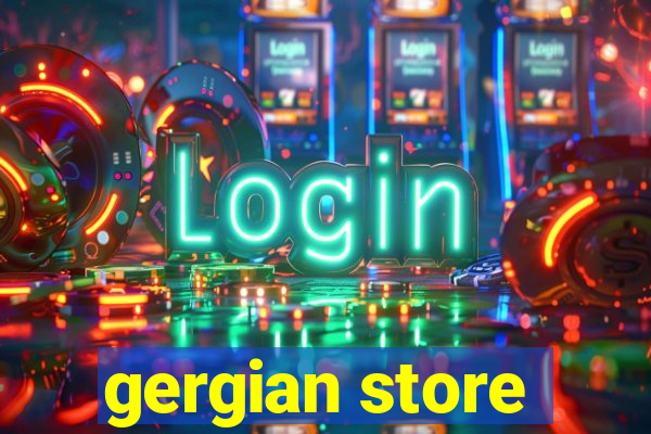 gergian store