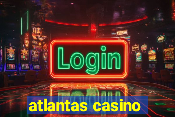 atlantas casino