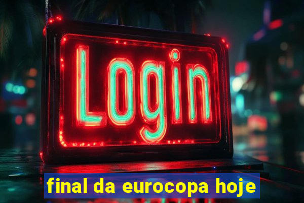 final da eurocopa hoje