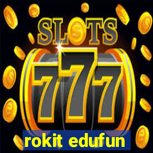 rokit edufun