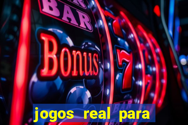 jogos real para ganhar dinheiro