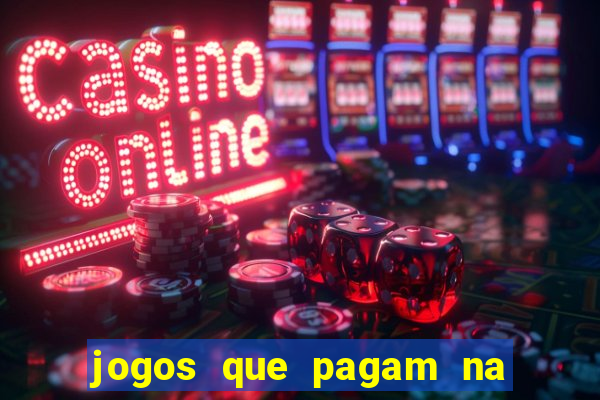 jogos que pagam na hora sem precisar depositar