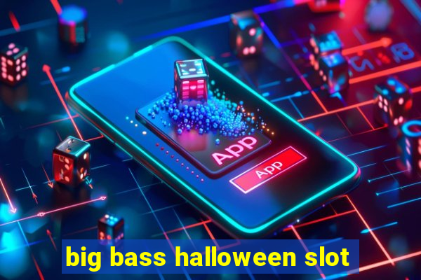 big bass halloween slot