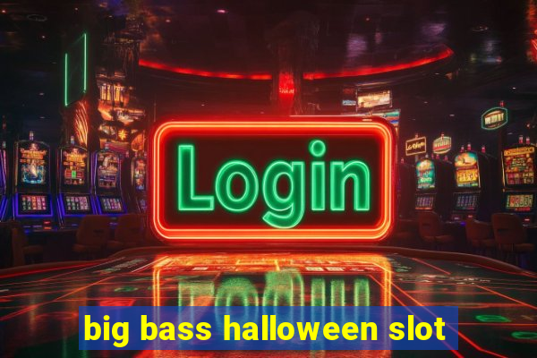 big bass halloween slot