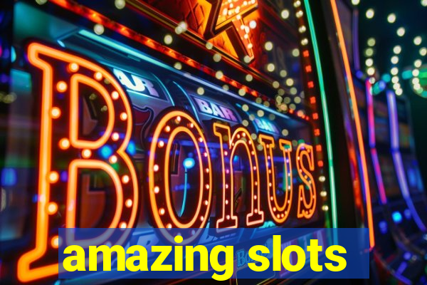 amazing slots