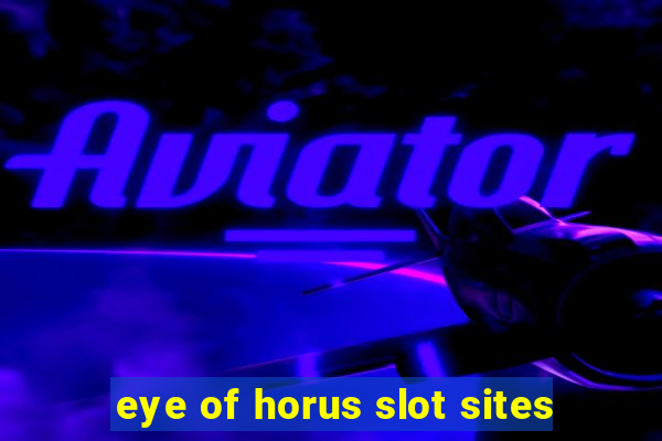 eye of horus slot sites