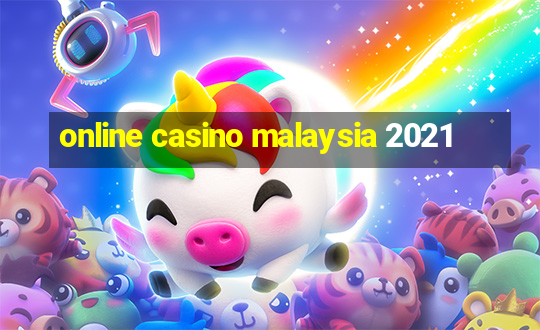 online casino malaysia 2021