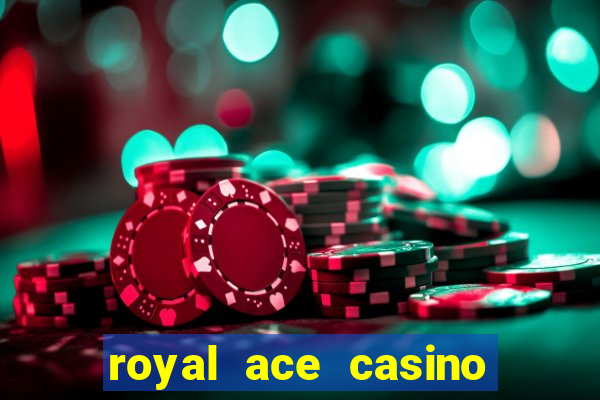 royal ace casino sign up