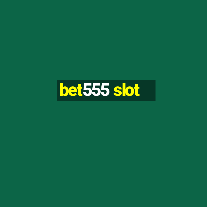 bet555 slot