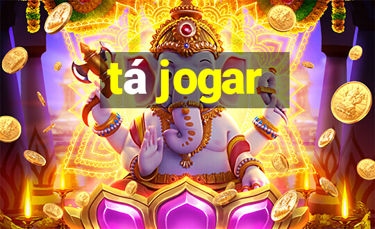 tá jogar