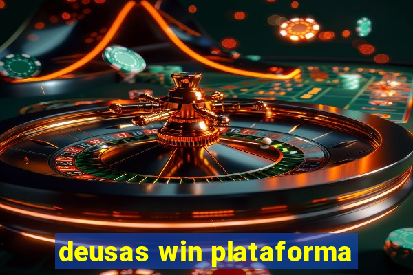 deusas win plataforma