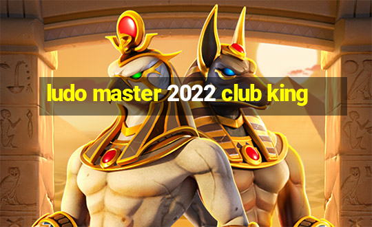 ludo master 2022 club king