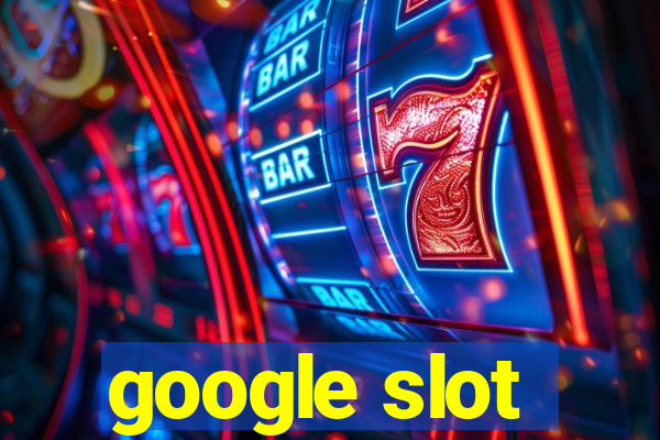 google slot