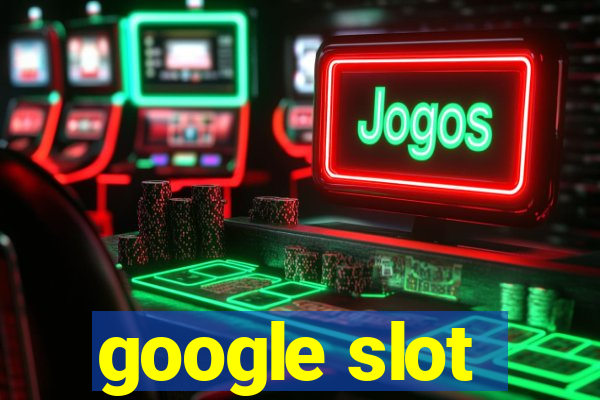 google slot