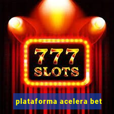 plataforma acelera bet