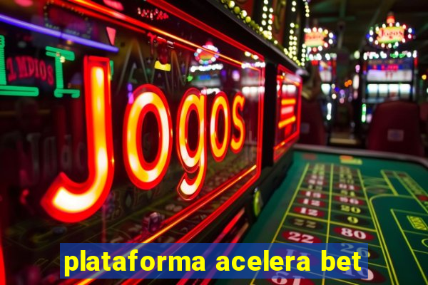 plataforma acelera bet