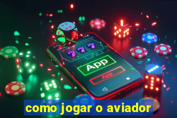 como jogar o aviador