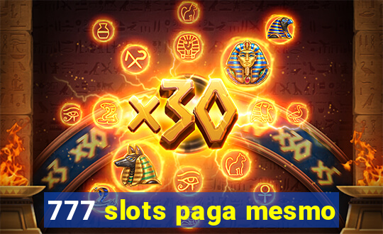 777 slots paga mesmo