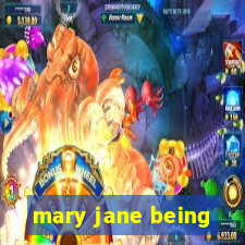 mary jane being