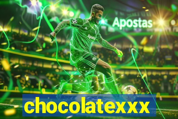 chocolatexxx