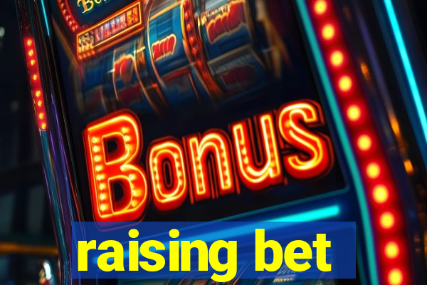 raising bet