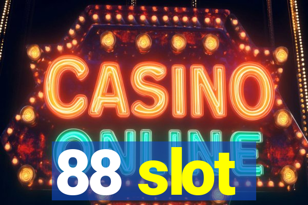 88 slot