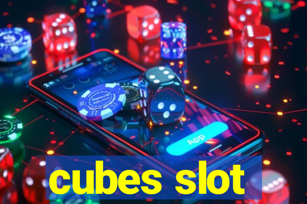 cubes slot