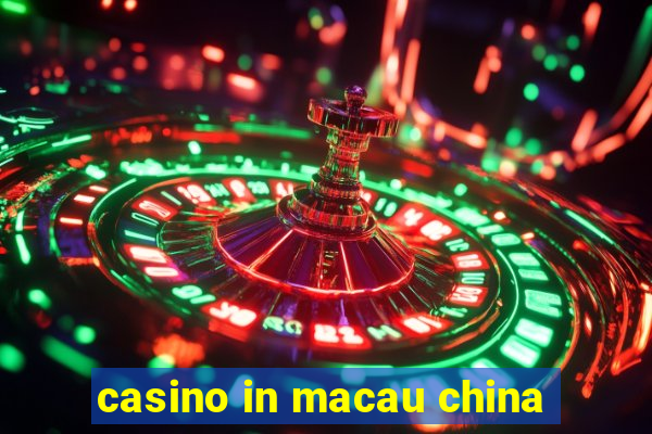 casino in macau china