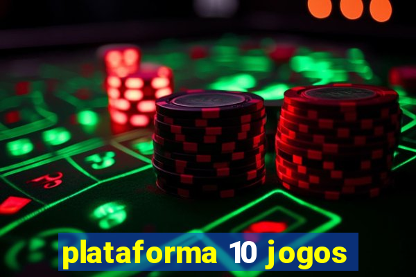 plataforma 10 jogos