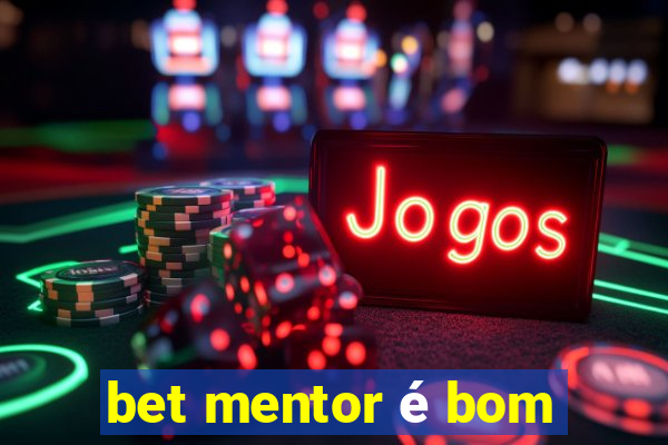 bet mentor é bom