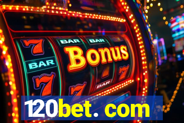 120bet. com