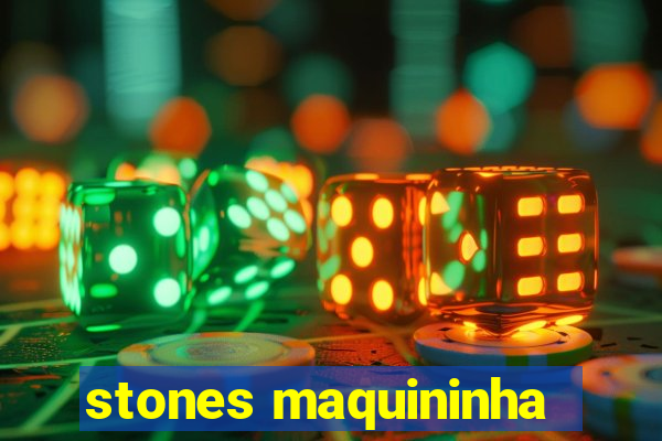 stones maquininha