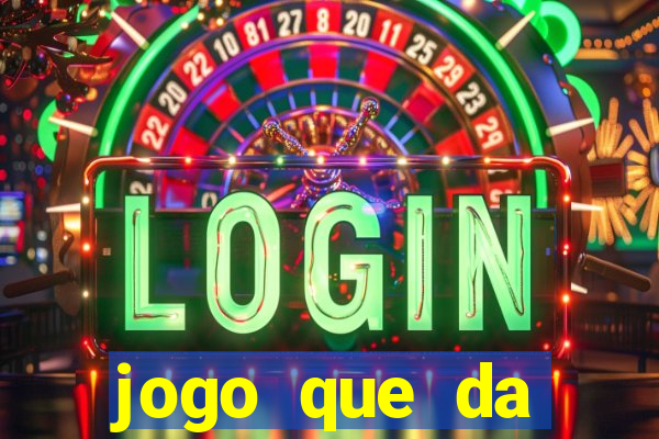 jogo que da dinheiro sem precisar depositar