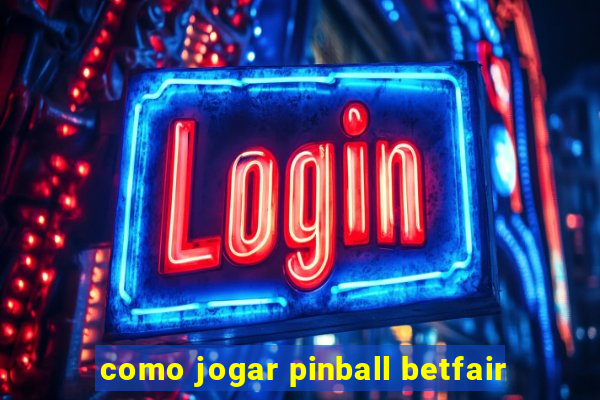 como jogar pinball betfair