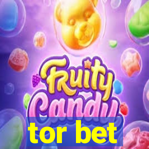 tor bet