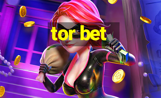 tor bet