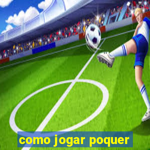 como jogar poquer