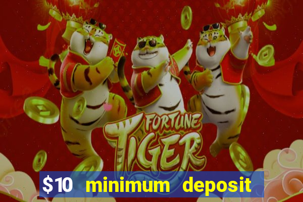 $10 minimum deposit casino australia 2022