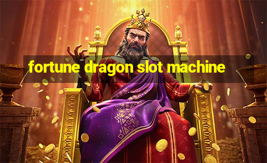 fortune dragon slot machine