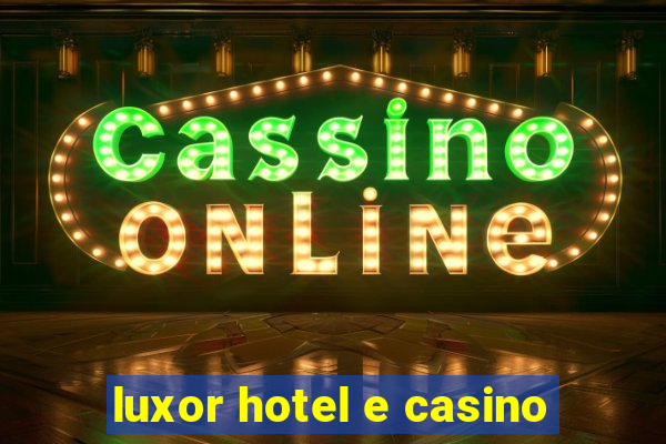 luxor hotel e casino