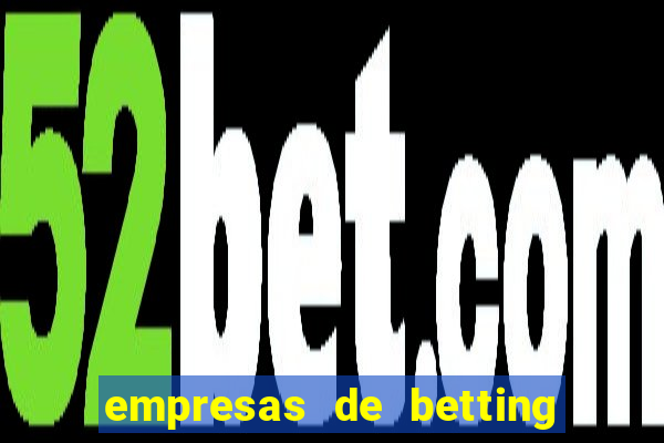 empresas de betting no brasil